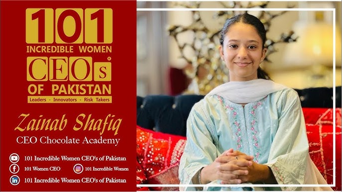 Chocolate Academy CEO Zainab Shafiq, One of the youngest female CEOs in Pakistan