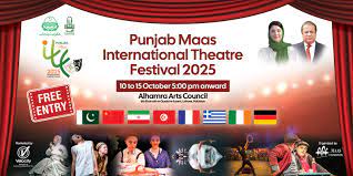 Punjab Government Lauded for Promoting Cultural Growth Through the Punjab Mass International Theatre Festival