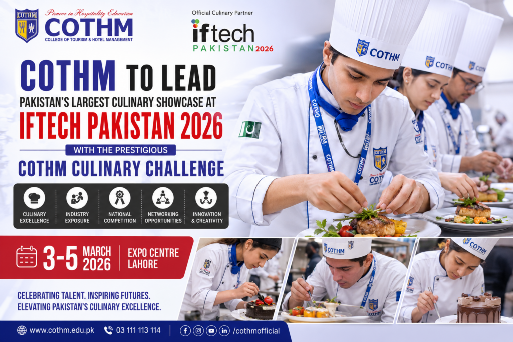 COTHM to Lead Pakistan’s Largest Culinary Showcase at IFTECH Pakistan 2026 with the Prestigious COTHM Culinary Challenge