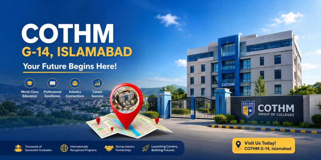 Centre of Excellence: COTHM Islamabad G-14 Opens Admissions for Industry-Focused Programmes