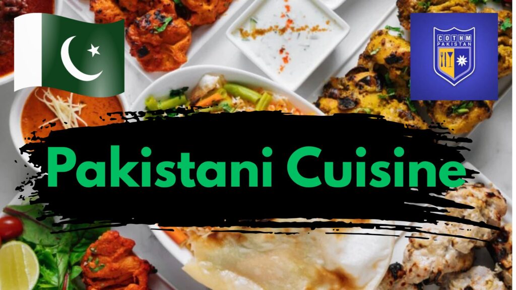 Serving Pakistan to the World: COTHM Leads the Global Journey of Pakistani Cuisine