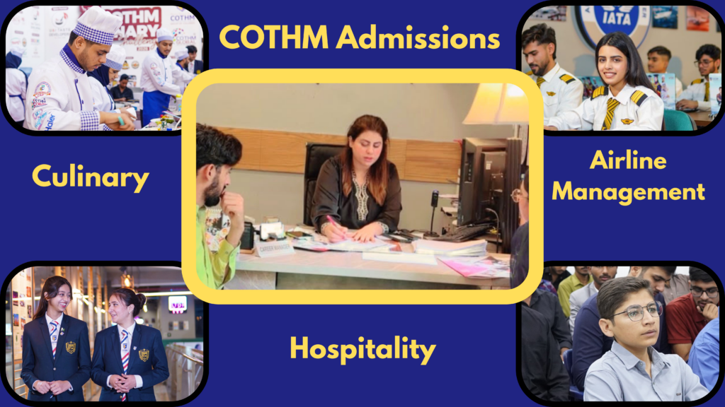 COTHM Lahore Invites Students to Begin Careers in Culinary, Hospitality and Aviation